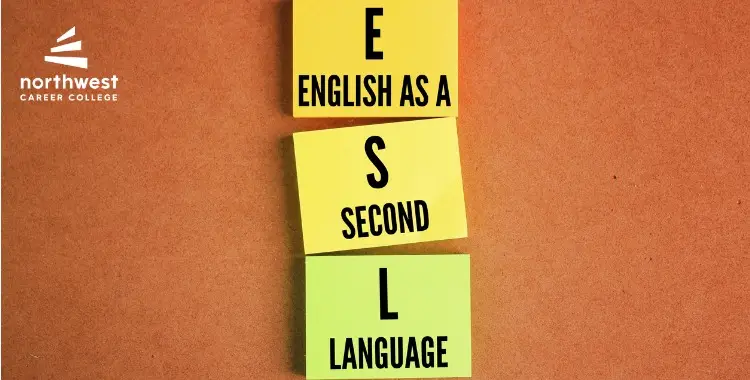 Sticky notes display E, S, and L with the full phrase English as a Second Language below. Northwest Career College logo.
